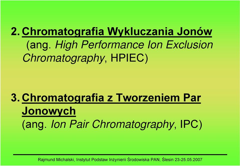 Chromatography, HPIEC) 3.