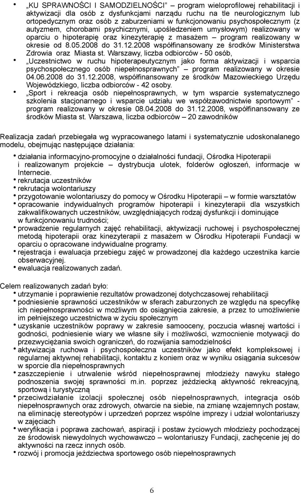 2008 do 31.12.2008 współfinansowany ze środków Ministerstwa Zdrowia oraz Miasta st.