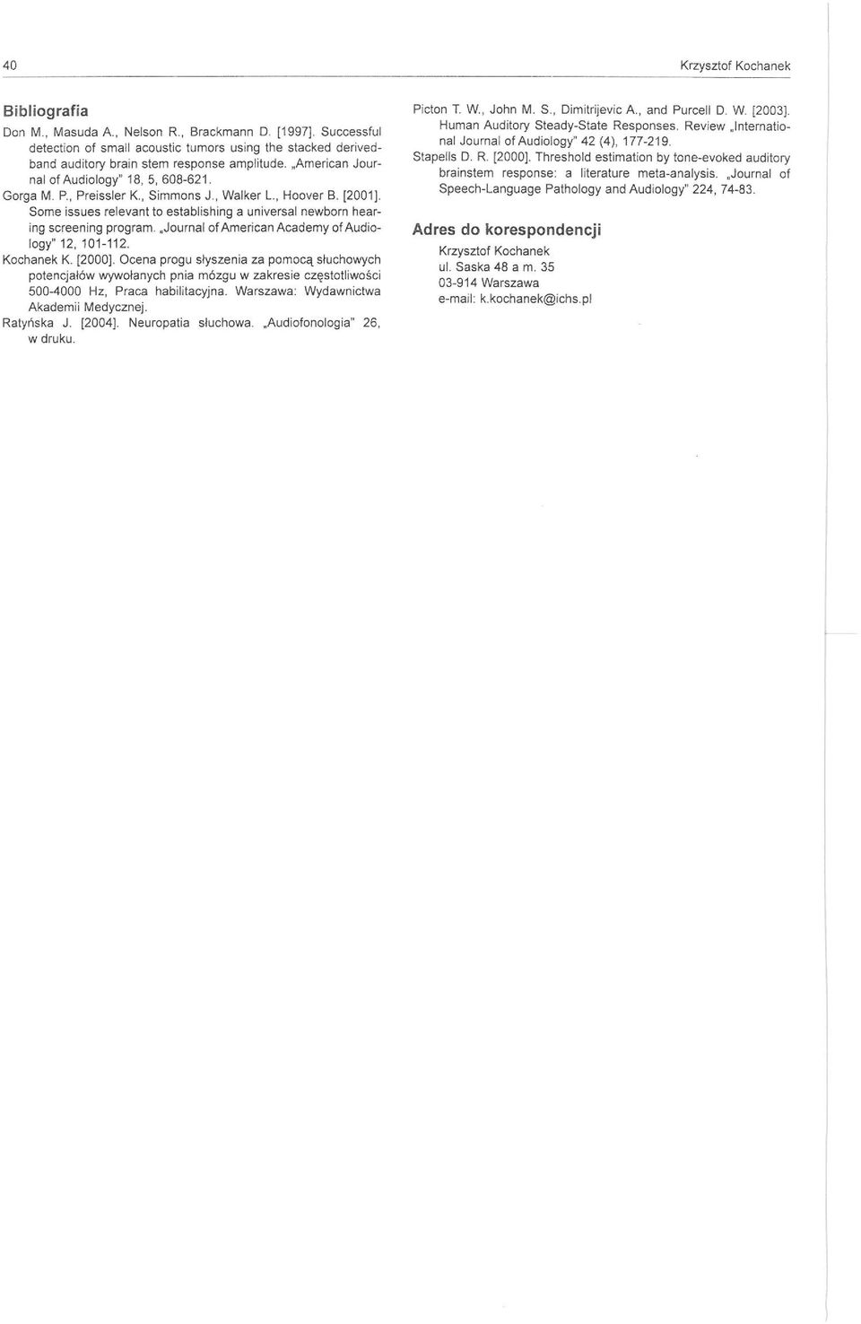 Journal ot American Academy of Audiology" 12, 101-112. Kochanek K. (2000].