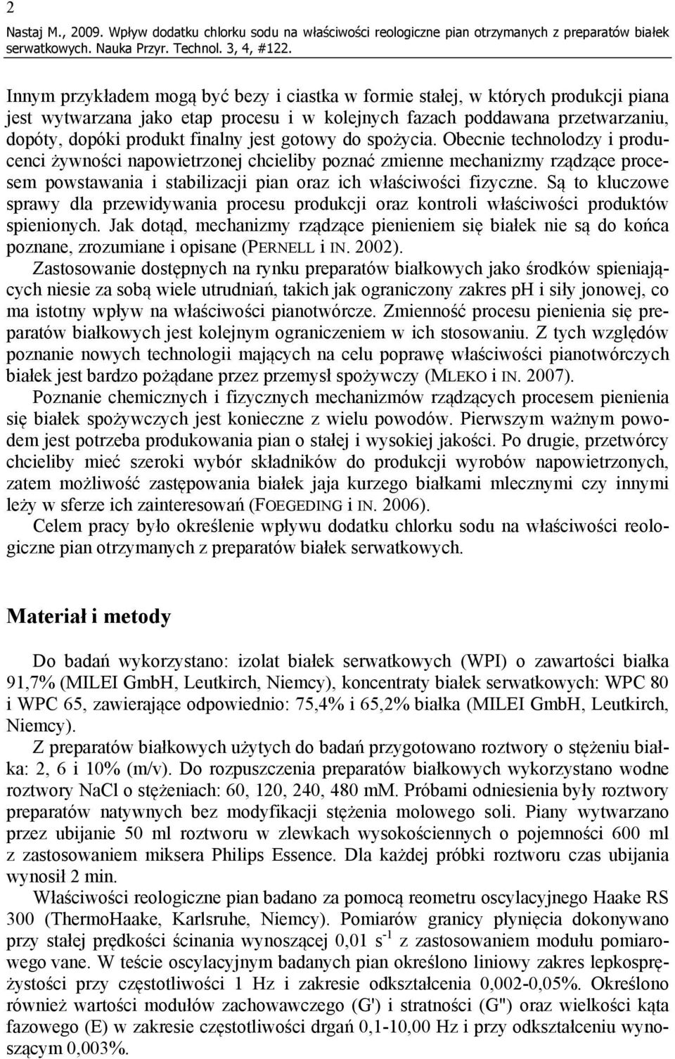 etap procesu i w kolejnych fazach poddawana przetwarzaniu, dopóty, dopóki produkt finalny jest gotowy do spożycia.