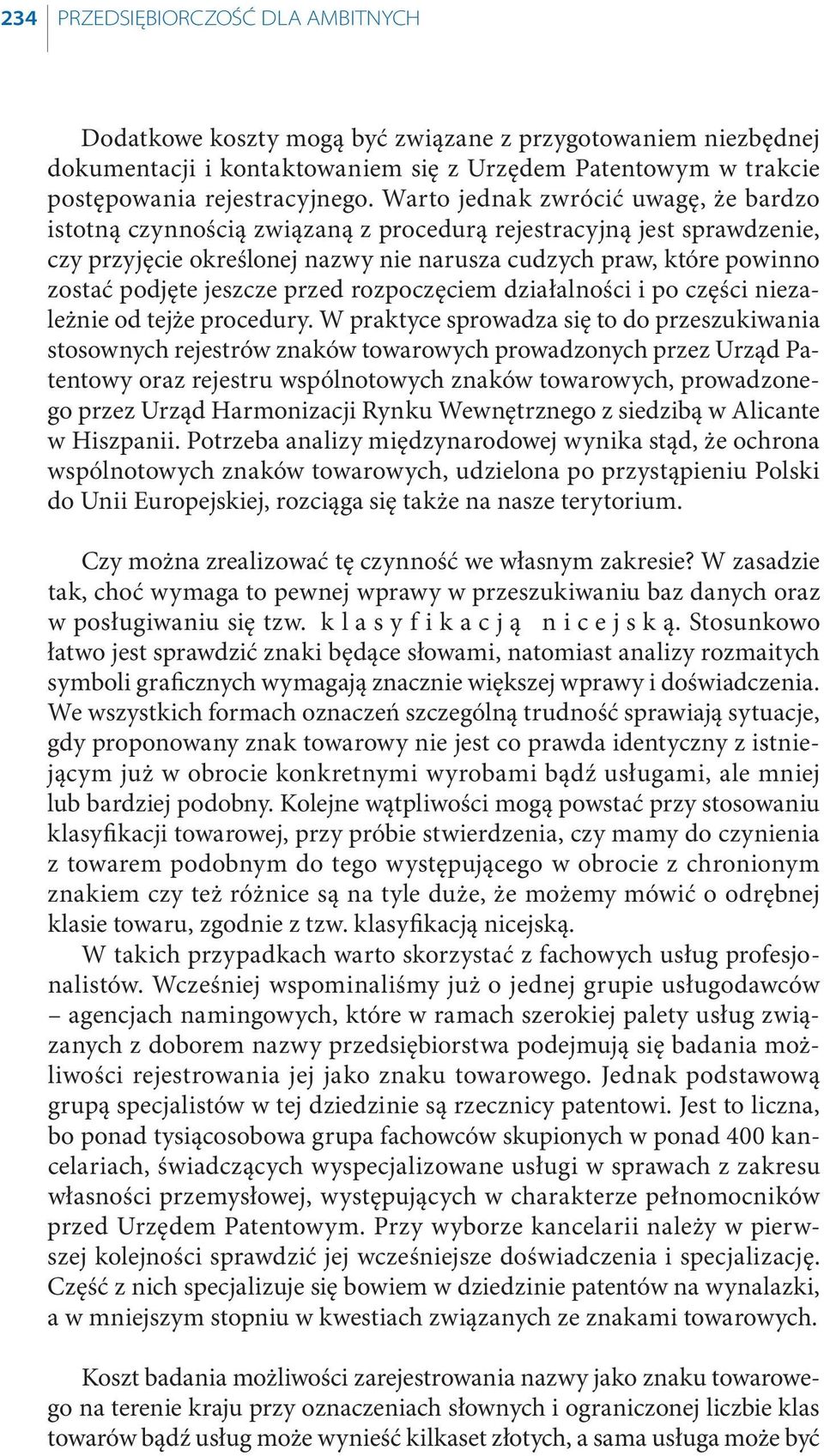 jeszcze przed rozpoczęciem działalności i po części niezależnie od tejże procedury.