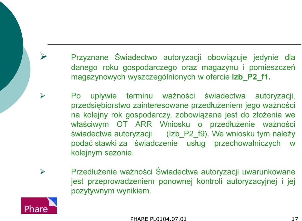 we właściwym OT ARR Wniosku o przedłużenie ważności świadectwa autoryzacji (Izb_P2_f9).