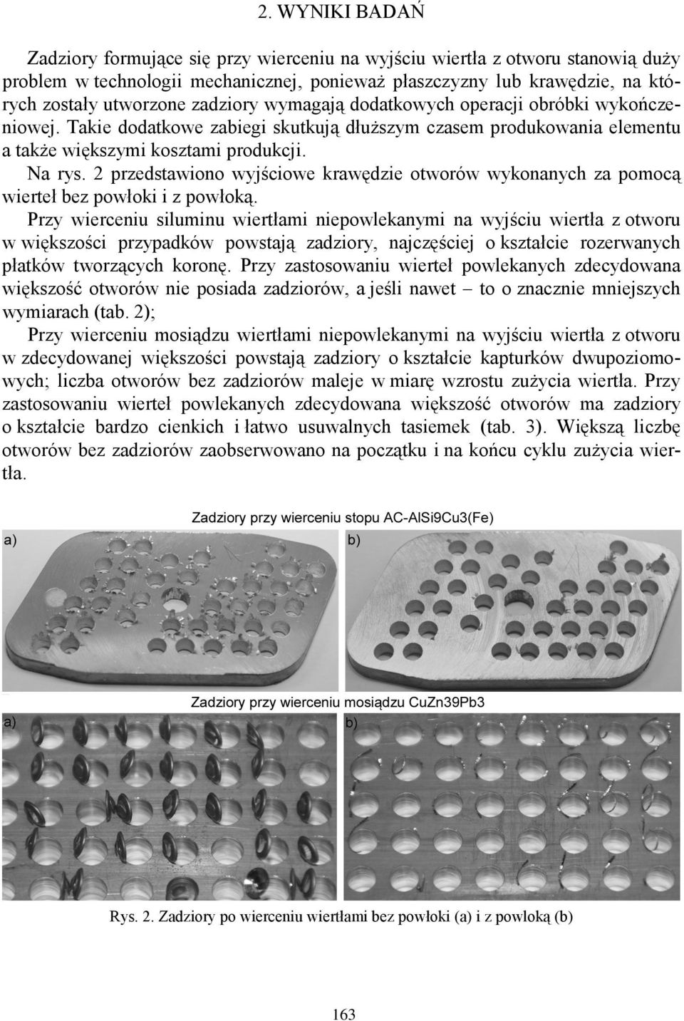 2 przedstawiono wyjściowe krawędzie otworów wykonanych za pomocą wierteł bez powłoki i z powłoką.