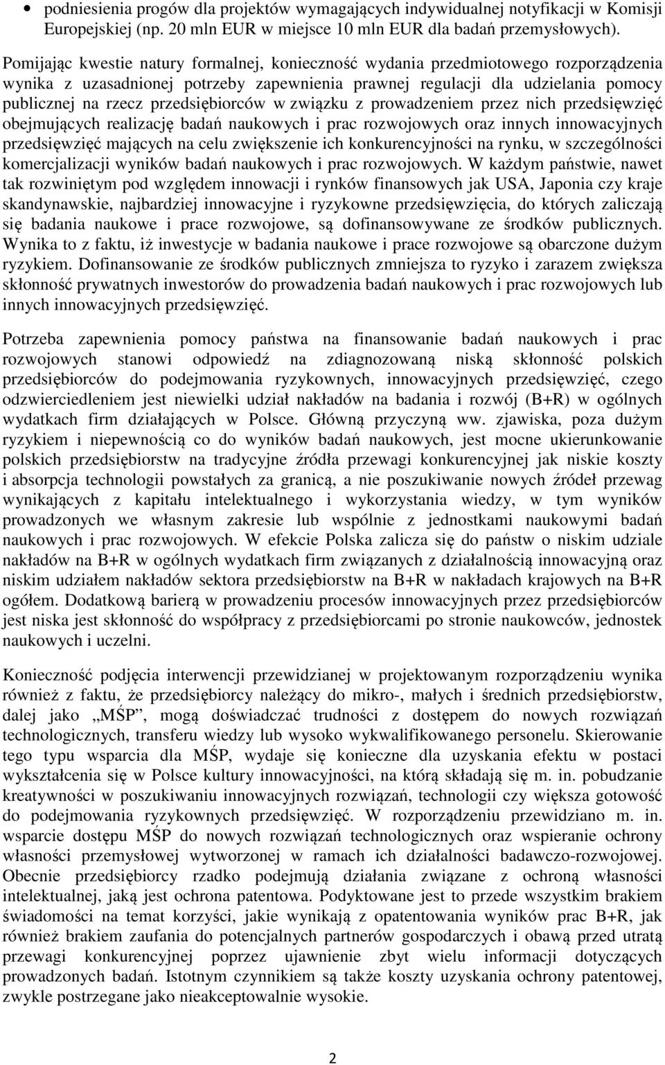 przedsiębiorców w związku z prowadzeniem przez nich przedsięwzięć obejmujących realizację badań naukowych i prac rozwojowych oraz innych innowacyjnych przedsięwzięć mających na celu zwiększenie ich