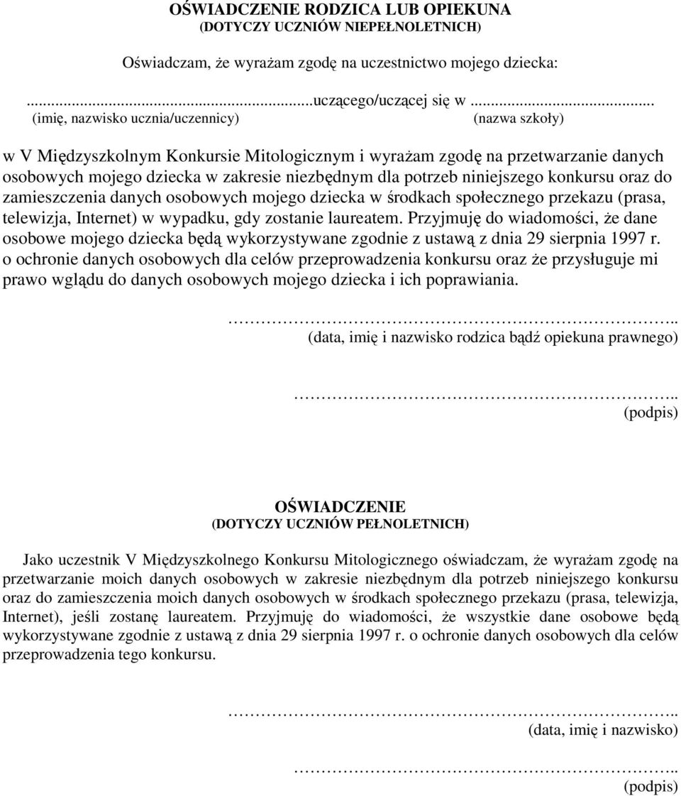 niniejszego konkursu oraz do zamieszczenia danych osobowych mojego dziecka w środkach społecznego przekazu (prasa, telewizja, Internet) w wypadku, gdy zostanie laureatem.