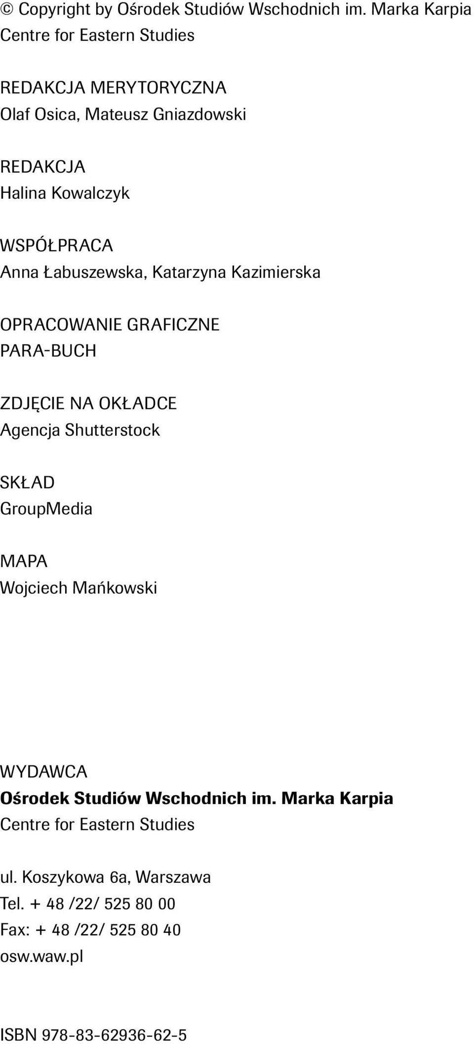 WSPÓŁPRACA Anna Łabuszewska, Katarzyna Kazimierska Opracowanie graficzne Para-buch ZDJĘCIE NA OKŁADCE Agencja Shutterstock Skład