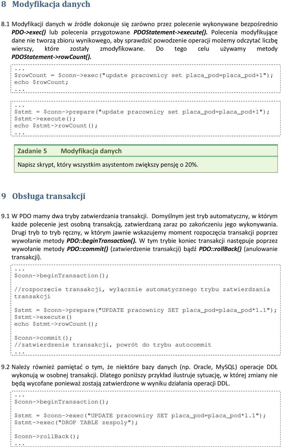 Do tego celu używamy metody PDOStatement->rowCount().