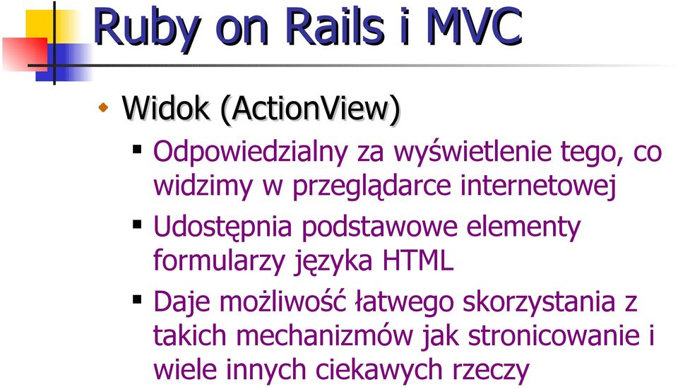 podstawowe elementy formularzy języka HTML Daje możliwość łatwego