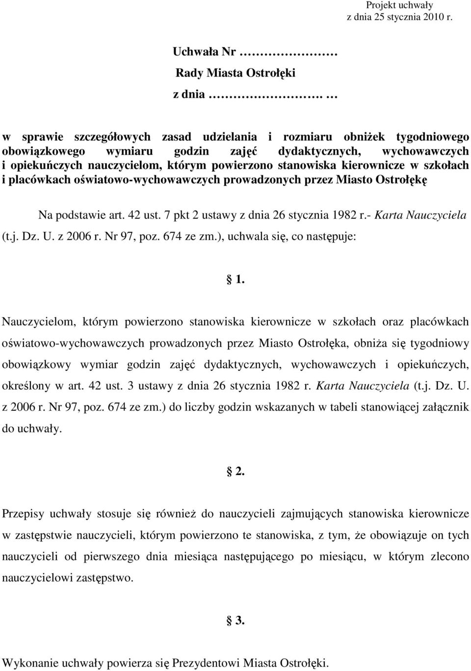 kierownicze w szkołach i placówkach oświatowo-wychowawczych prowadzonych przez Miasto Ostrołękę Na podstawie art. 2 ust. 7 pkt 2 ustawy z dnia 2 stycznia 12 r.- Karta Nauczyciela (t.j. Dz. U. z 200 r.