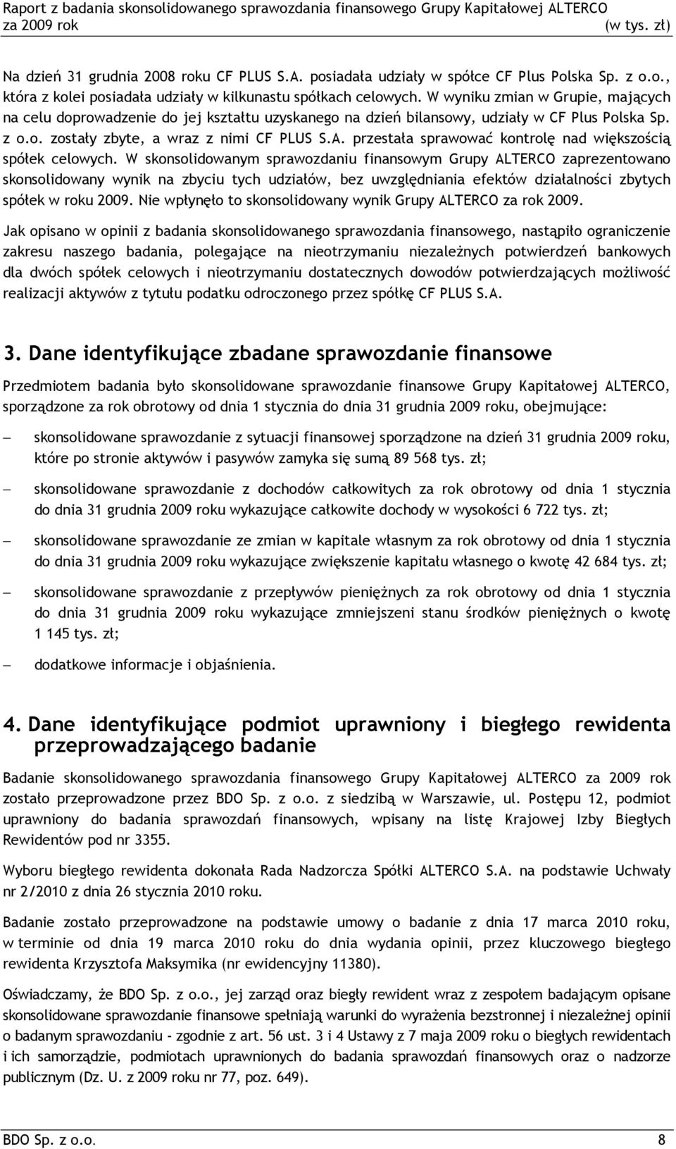 przestała sprawować kontrolę nad większością spółek celowych.