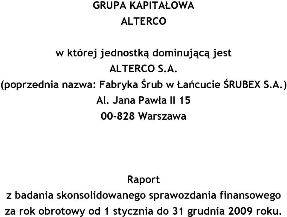 Jana Pawła II 15 00-828 Warszawa Raport z badania skonsolidowanego