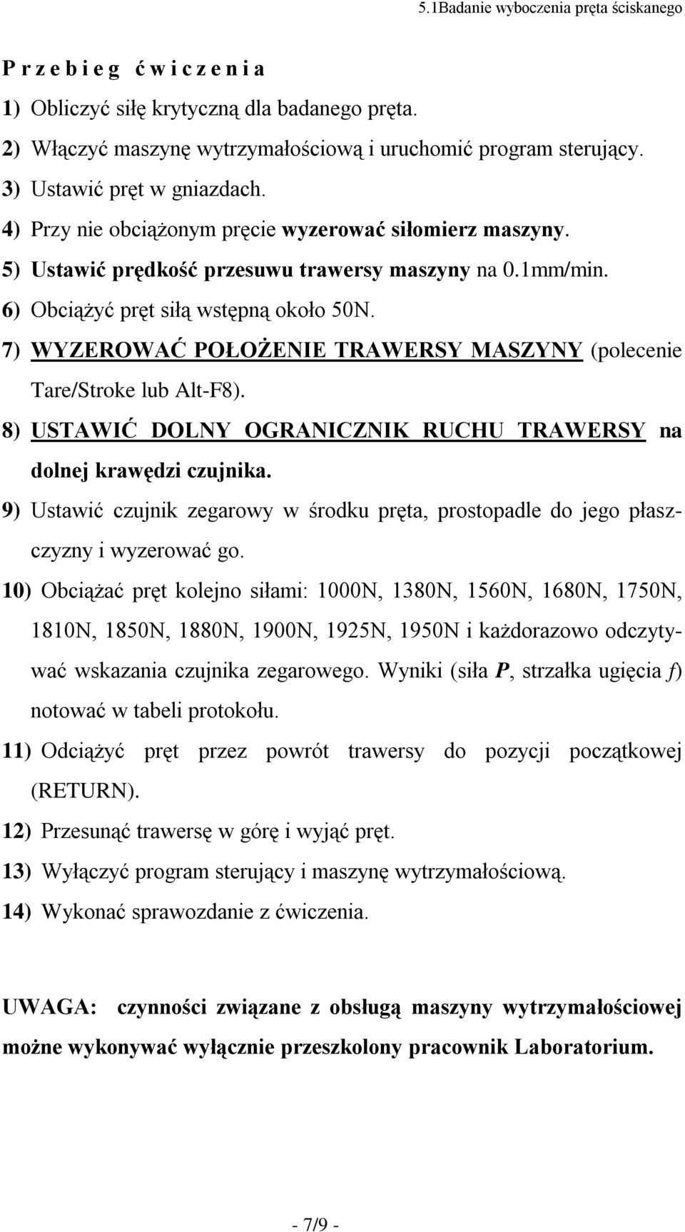 8) USTAWIĆ DOLNY OGRANICZNIK RUCHU TRAWERSY dolej krwędz czujk. 9) Utwć czujk zegrow w środku pręt, protopdle do jego płzczz wzerowć go.