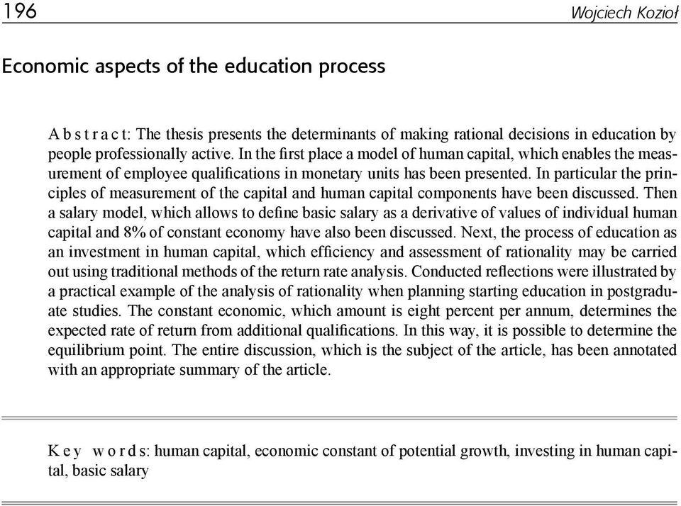 In particular the principles of measurement of the capital and human capital components have been discussed.