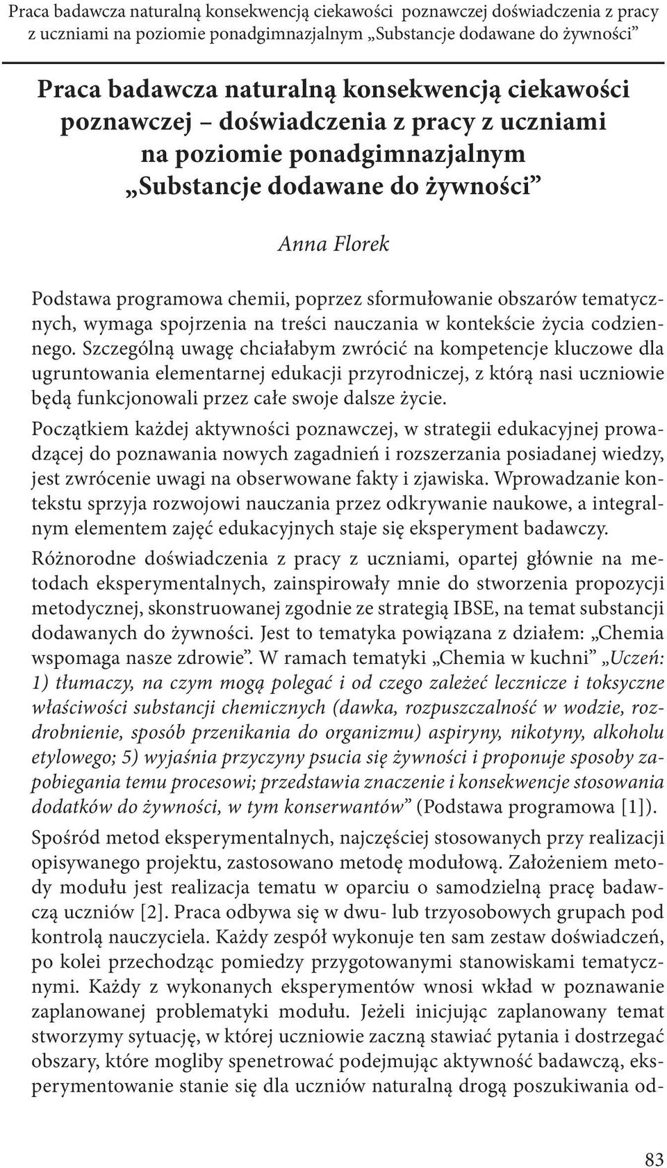 tematycznych, wymaga spojrzenia na treści nauczania w kontekście życia codziennego.