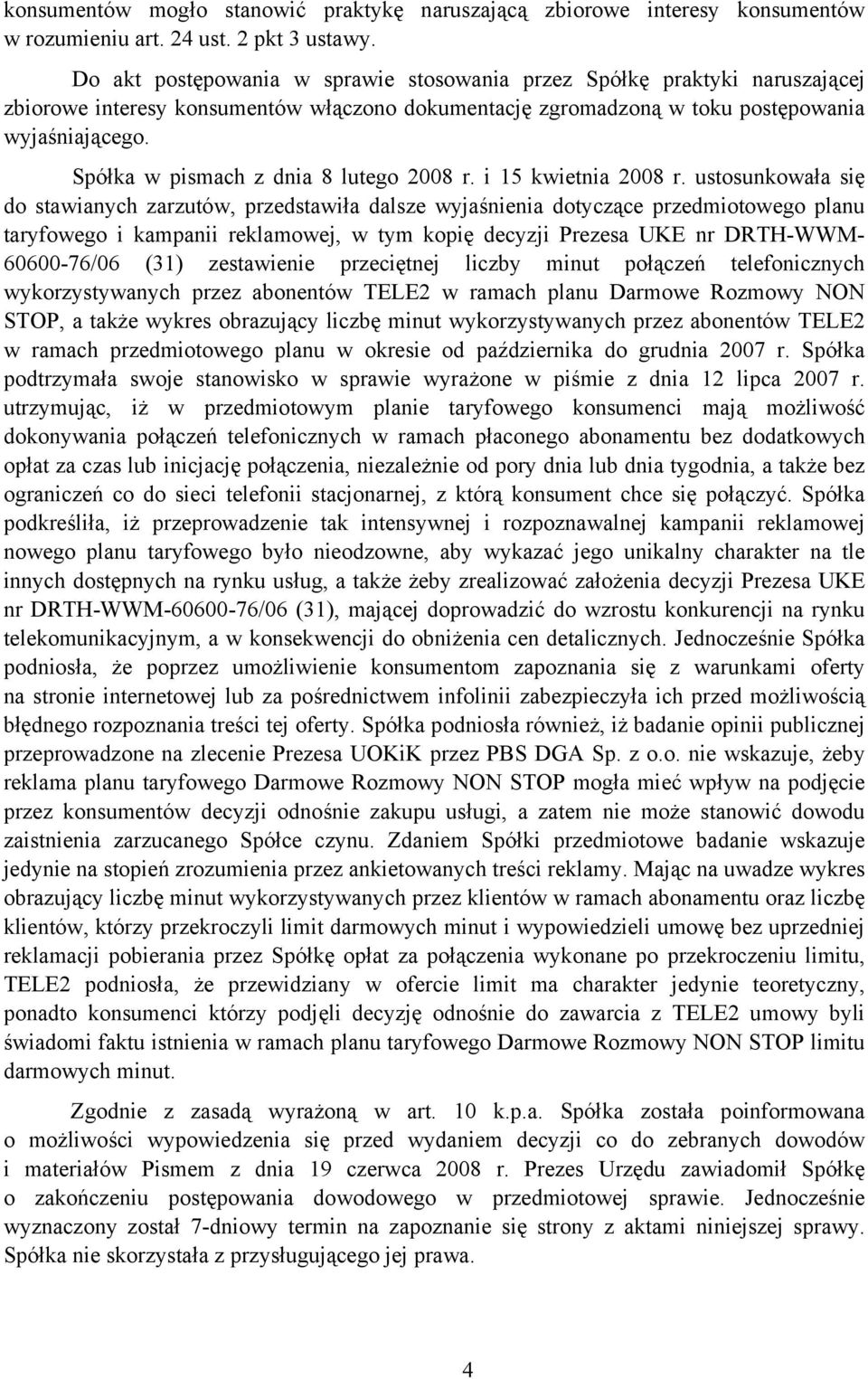 Spółka w pismach z dnia 8 lutego 2008 r. i 15 kwietnia 2008 r.