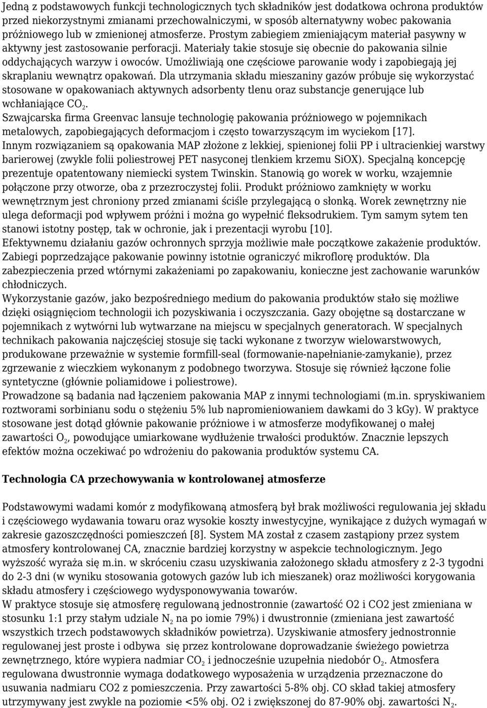 Umożliwiają one częściowe parowanie wody i zapobiegają jej skraplaniu wewnątrz opakowań.