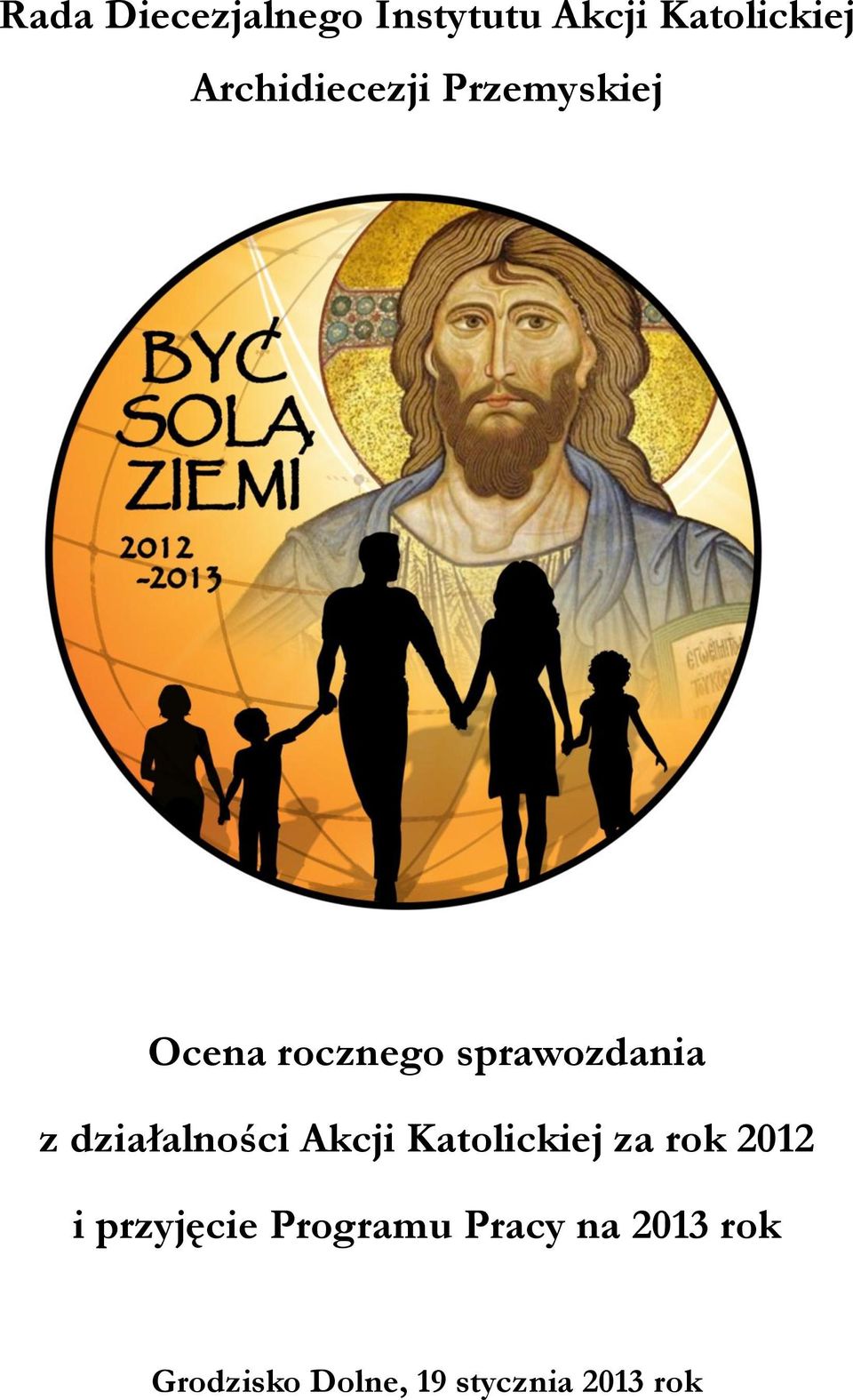 działalności Akcji Katolickiej za rok 2012 i przyjęcie