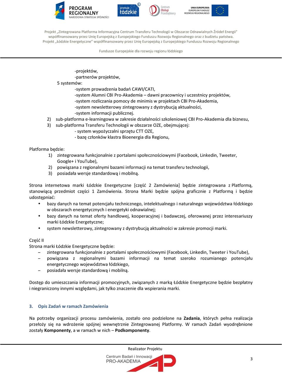 Projekt Łódzkie Energetyczne współfinansowany przez Unię Europejską z Europejskiego Funduszu Rozwoju Regionalnego Fundusze Europejskie dla rozwoju regionu łódzkiego projektów, partnerów projektów, 5