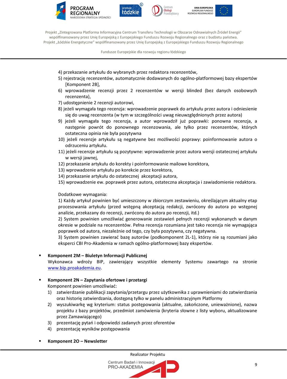 Projekt Łódzkie Energetyczne współfinansowany przez Unię Europejską z Europejskiego Funduszu Rozwoju Regionalnego Fundusze Europejskie dla rozwoju regionu łódzkiego 4) przekazanie artykułu do