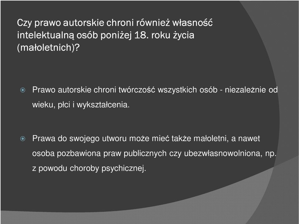 Prawo autorskie chroni twórczość wszystkich osób - niezależnie od wieku, płci i