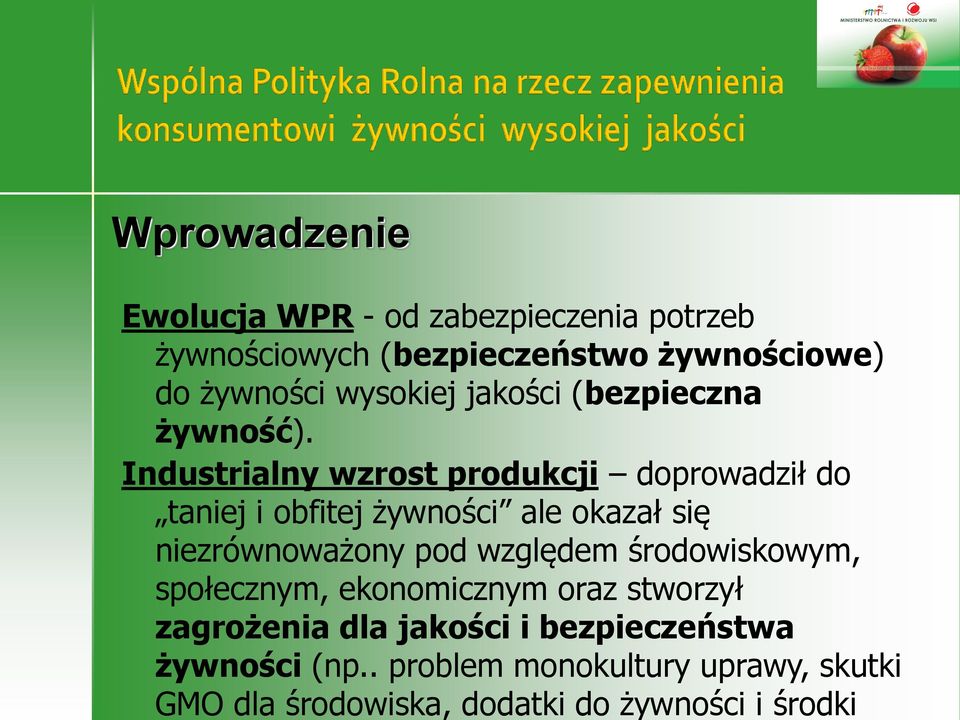 Industrialny wzrost produkcji doprowadził do taniej i obfitej żywności ale okazał się niezrównoważony pod