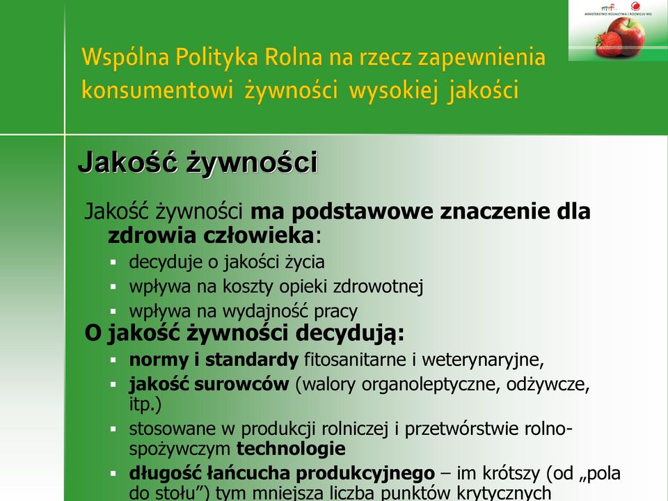 weterynaryjne, jakość surowców (walory organoleptyczne, odżywcze, itp.