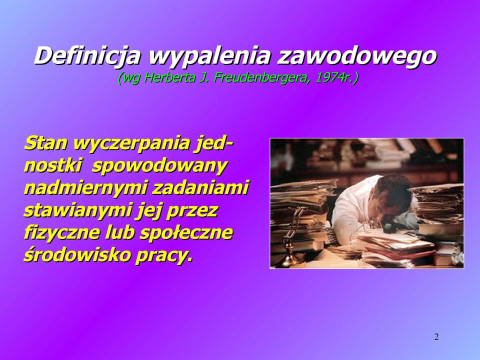 ) Stan wyczerpania jed- nostki spowodowany