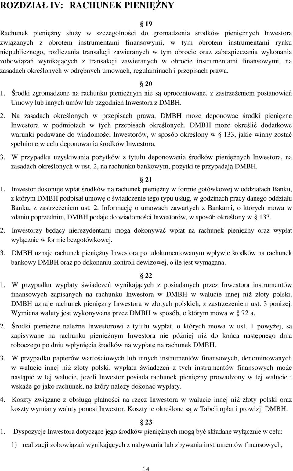 określonych w odrębnych umowach, regulaminach i przepisach prawa. 20 1.