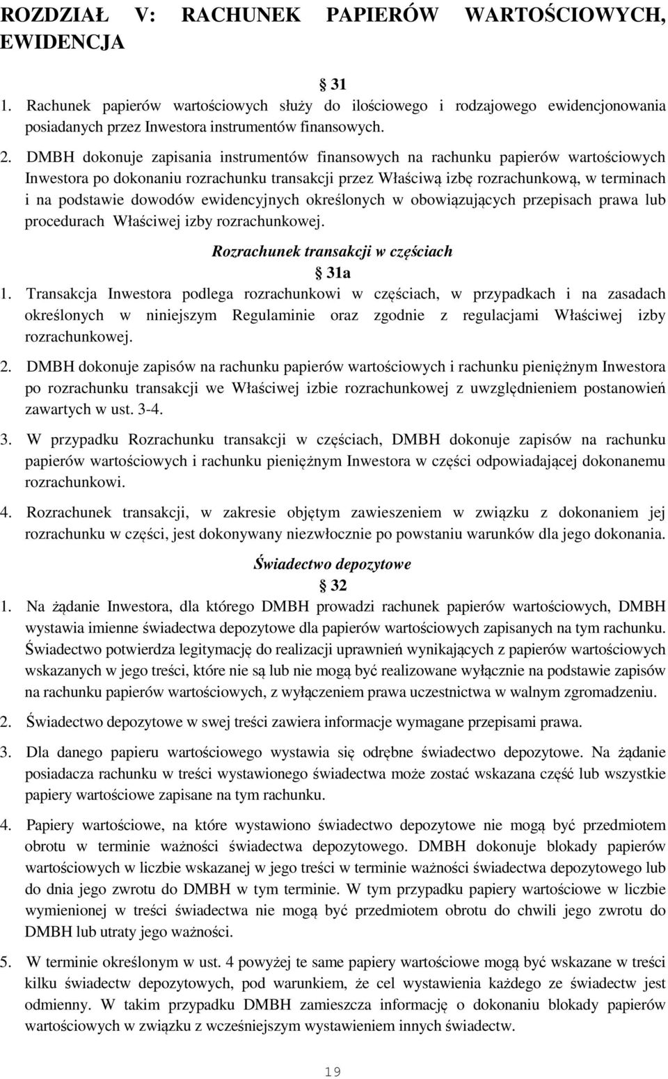 dowodów ewidencyjnych określonych w obowiązujących przepisach prawa lub procedurach Właściwej izby rozrachunkowej. Rozrachunek transakcji w częściach 31a 1.