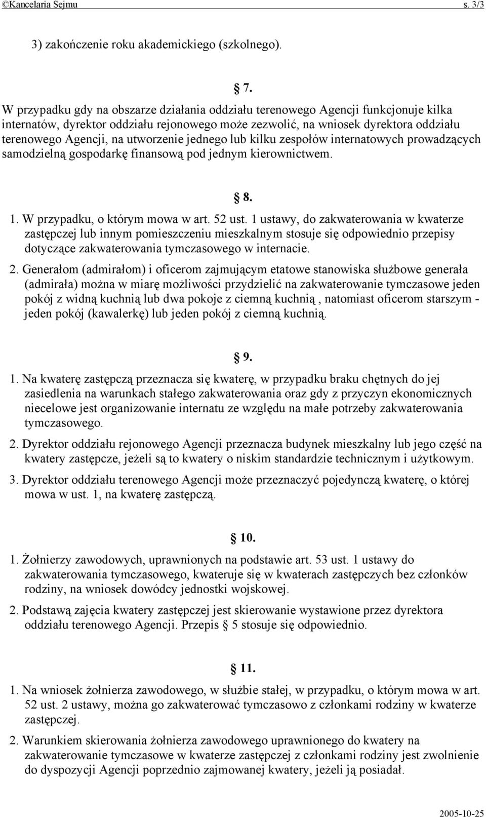 utworzenie jednego lub kilku zespołów internatowych prowadzących samodzielną gospodarkę finansową pod jednym kierownictwem. 8. 1. W przypadku, o którym mowa w art. 52 ust.