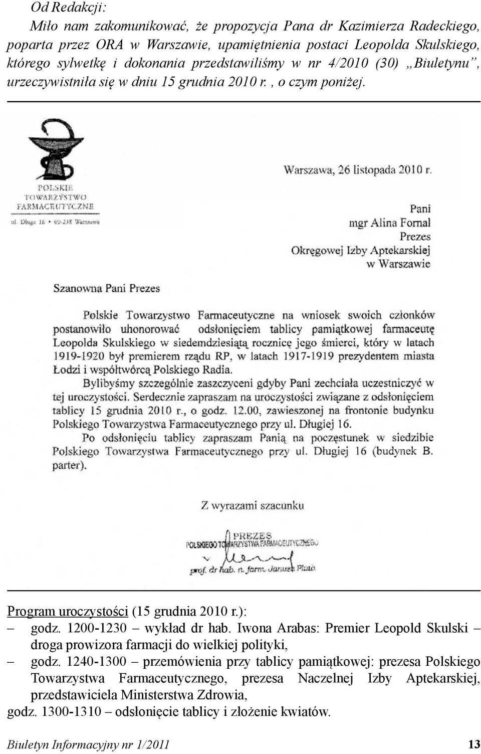 1200-1230 wykład dr hab. Iwona Arabas: Premier Leopold Skulski droga prowizora farmacji do wielkiej polityki, godz.