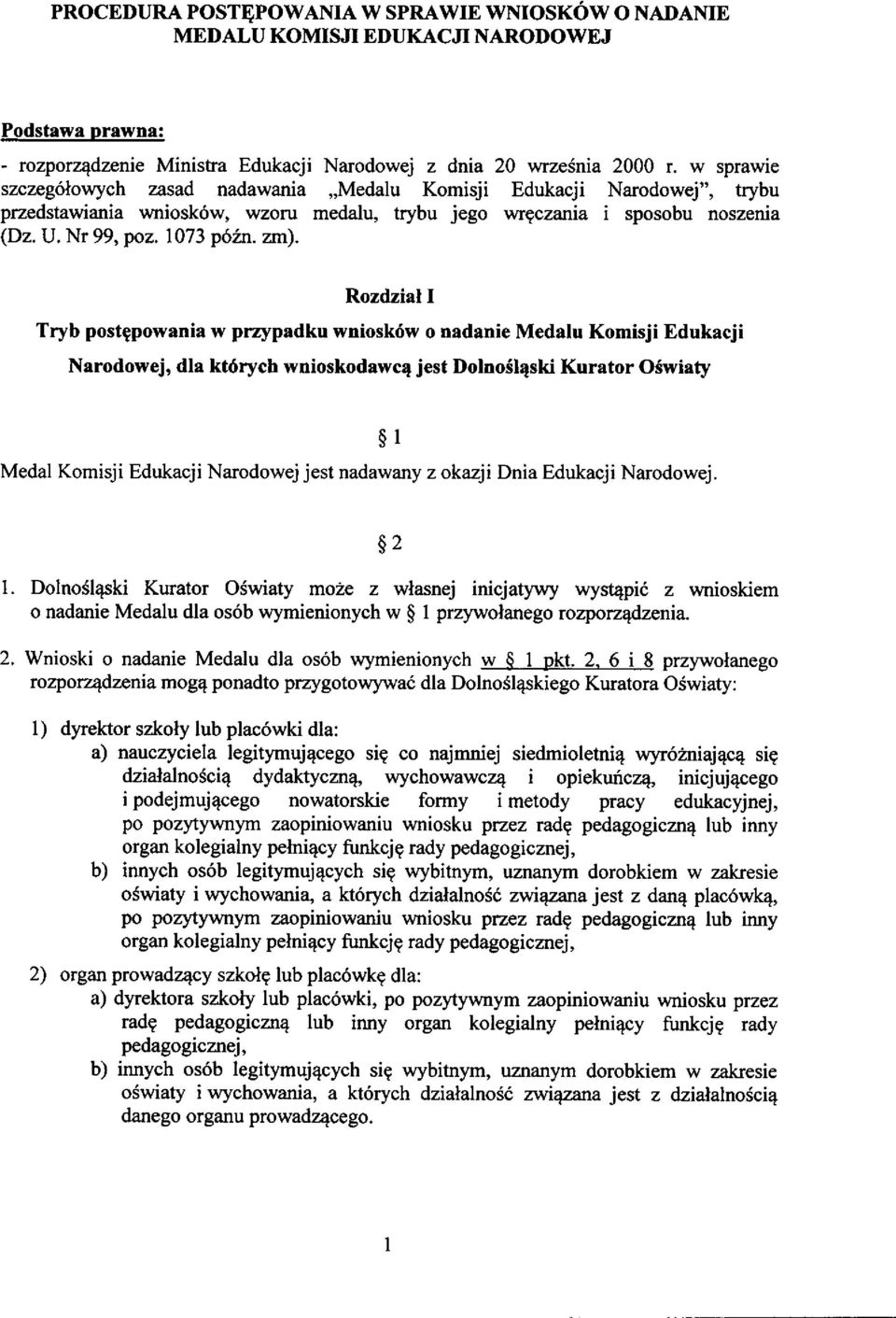 Rozdzial I Tryb postgpowania w prrypadku wniosk6w o nadanie Medalu Komisji Edukacji Narodowej, dla kt6rych wnioskodawcq jest DolnoSlqski Kurator O6wiaty Medal Komisji Edukacji Narodowej jest