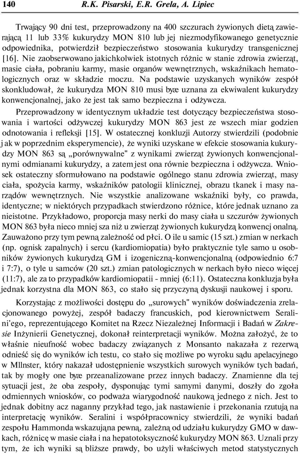 stosowania kukurydzy transgenicznej [16].