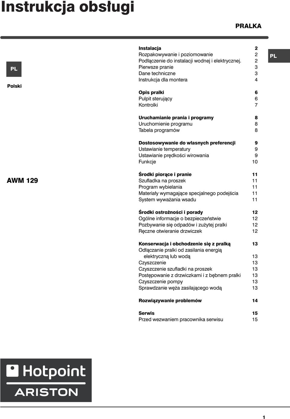 Dostosowywanie do w asnych preferencji 9 Ustawianie temperatury 9 Ustawianie pr dkoêci wirowania 9 Funkcje 10 Ârodki pioràce i pranie 11 Szufladka na proszek 11 Program wybielania 11 Materia y