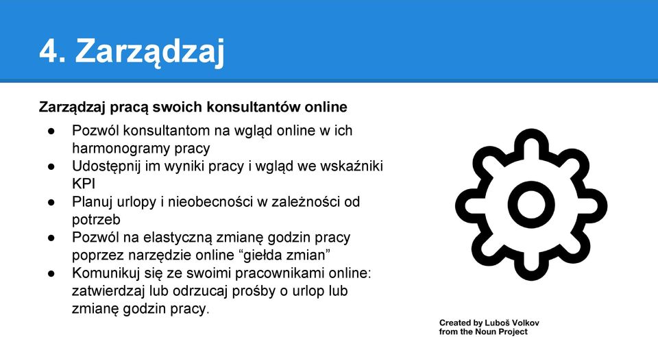 zależności od potrzeb Pozwól na elastyczną zmianę godzin pracy poprzez narzędzie online giełda zmian