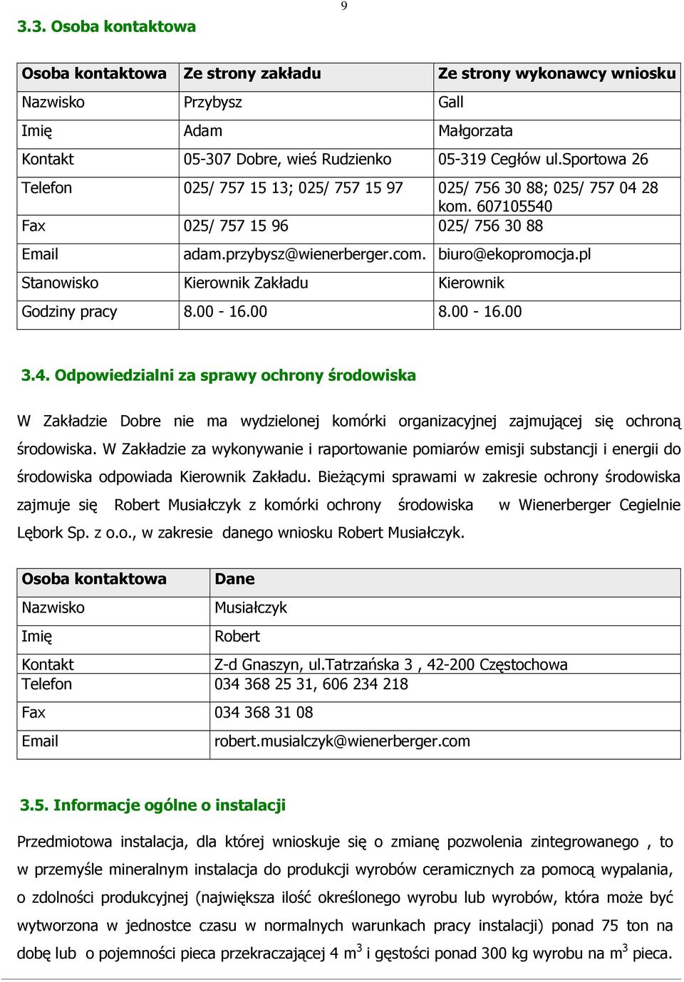 pl Stanowisko Kierownik Zakładu Kierownik Godziny pracy 8.00-16.00 8.00-16.00 3.4.