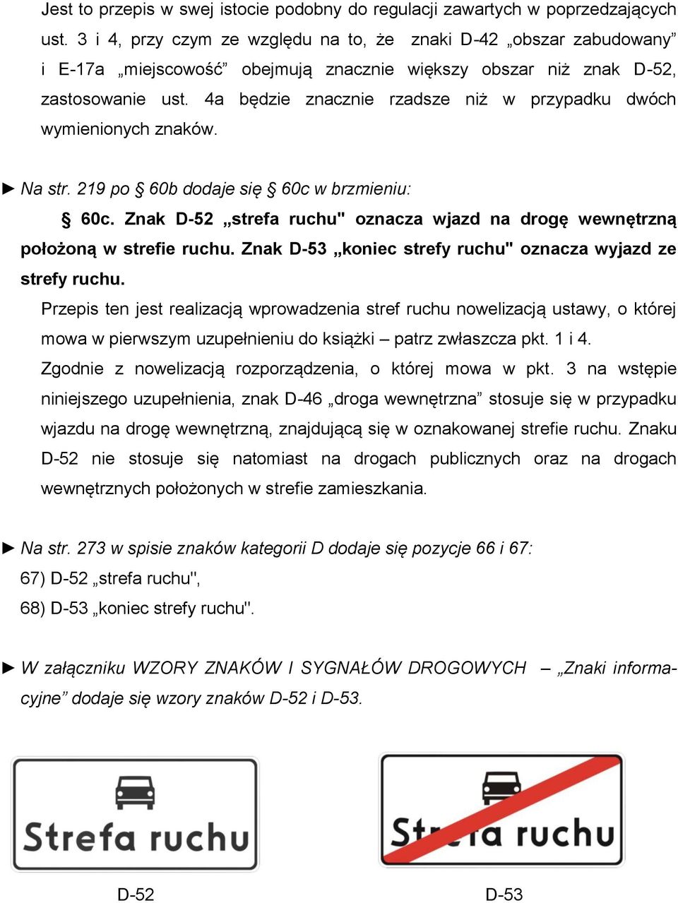 4a będzie znacznie rzadsze niż w przypadku dwóch wymienionych znaków. Na str. 219 po 60b dodaje się 60c w brzmieniu: 60c.