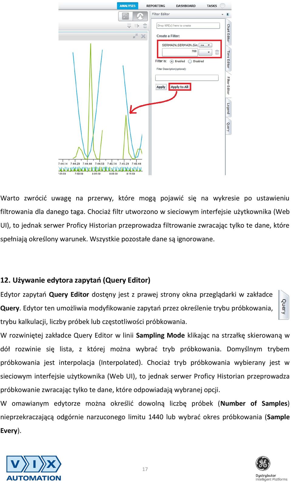 Wszystkie pozostałe dane są ignorowane. 12. Używanie edytora zapytań (Query Editor) Edytor zapytań Query Editor dostęny jest z prawej strony okna przeglądarki w zakładce Query.