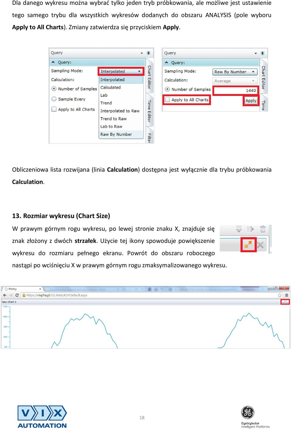 Obliczeniowa lista rozwijana (linia Calculation) dostępna jest wyłącznie dla trybu próbkowania Calculation. 13.