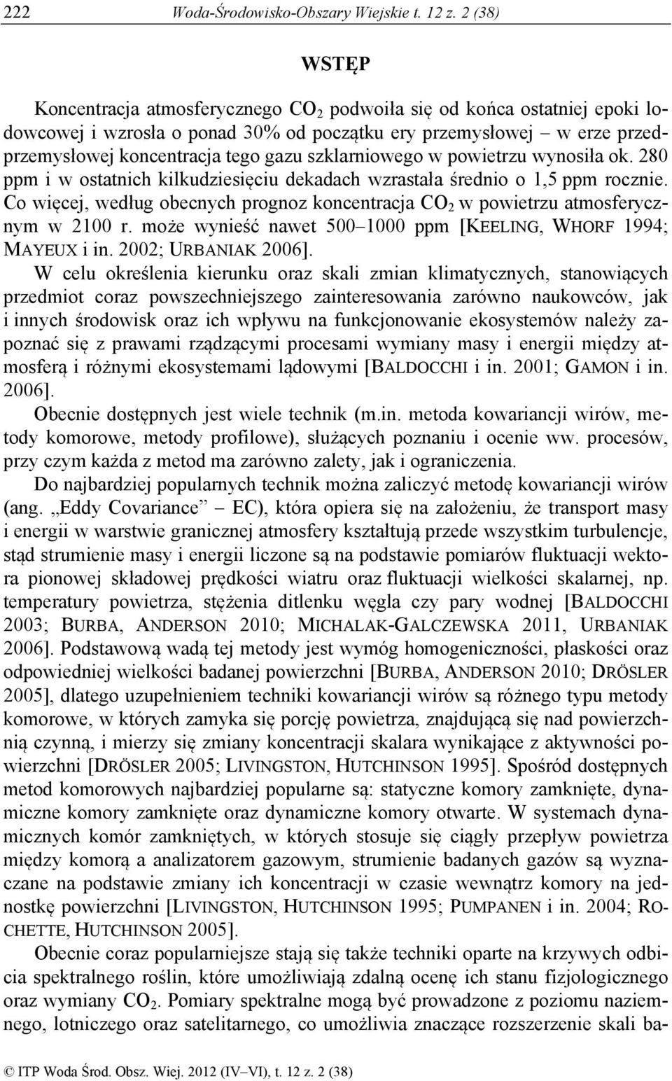 szklarniowego w powietrzu wynosiła ok. 280 ppm i w ostatnich kilkudziesięciu dekadach wzrastała średnio o 1,5 ppm rocznie.