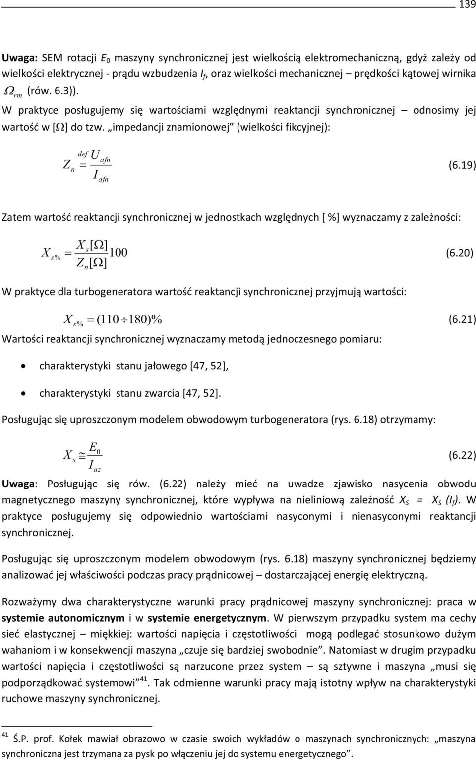 19) Ifn Ztem wrtość rektncji ynchronicznej w jednotkch względnych [ %] wyznczmy z zleżności: X [ ] X % 100 (6.