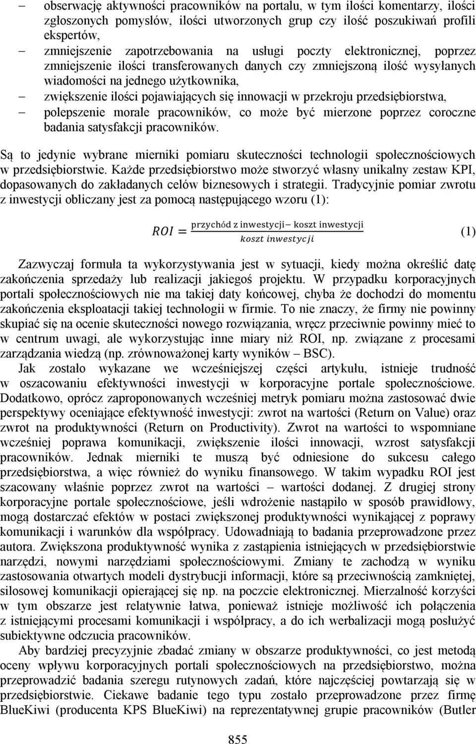 przekroju przedsiębiorstwa, polepszenie morale pracowników, co może być mierzone poprzez coroczne badania satysfakcji pracowników.