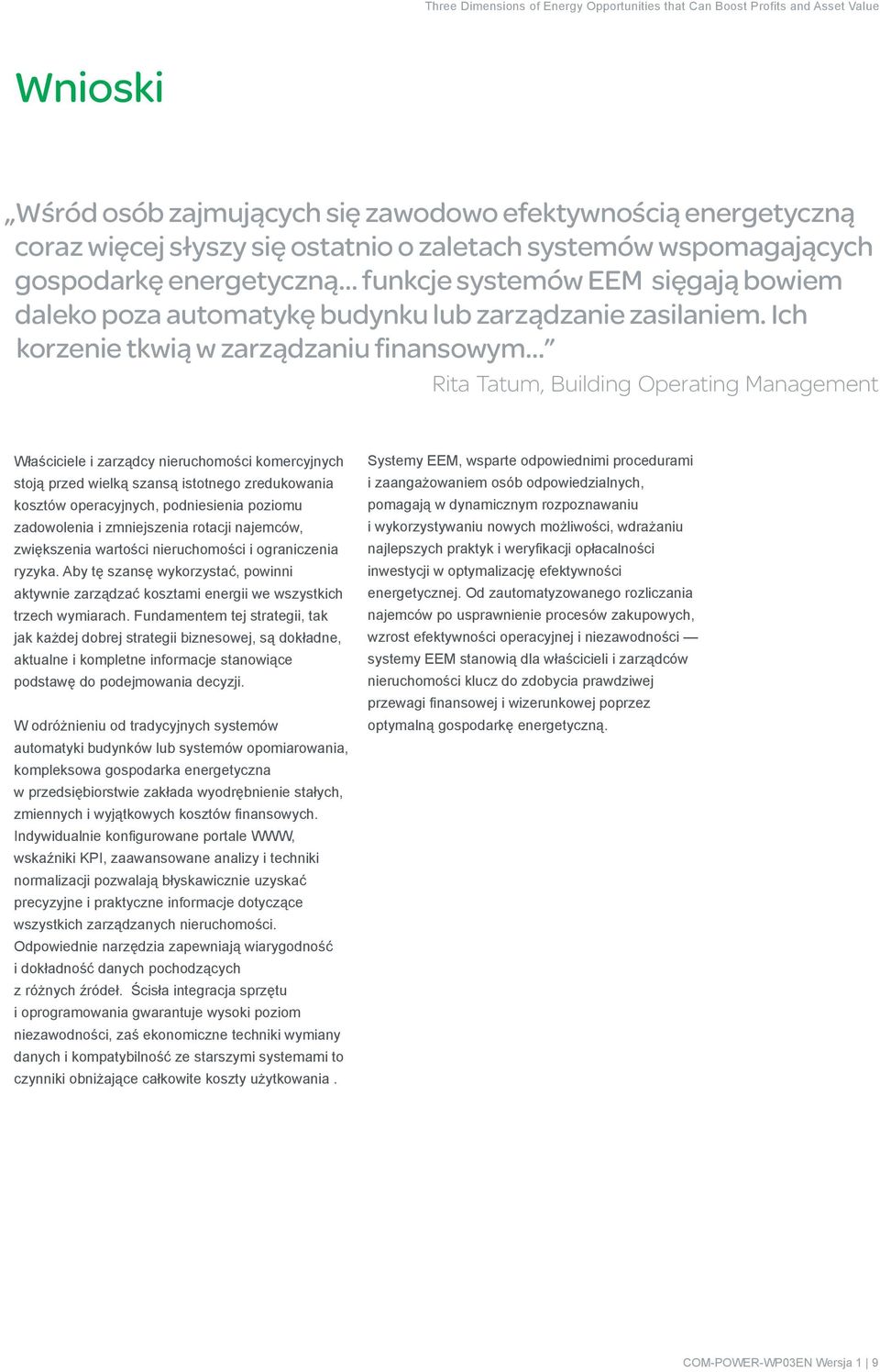 Ich korzenie tkwią w zarządzaniu finansowym Rita Tatum, Building Operating Management Właściciele i zarządcy nieruchomości komercyjnych stoją przed wielką szansą istotnego zredukowania kosztów