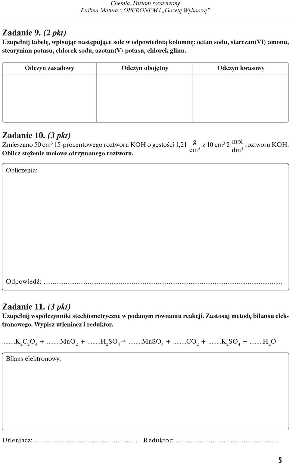 nu. Od czyn za sa do wy Od czyn obo jęt ny Od czyn kwa so wy Za da nie 10. (3pkt) Zmie sza no 50 cm 3 g 15-pro cen to we go roz two ru KOH o gę sto ści 1,21 z 10 cm 3 2 mol roz two ru KOH.