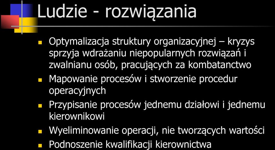 i stworzenie procedur operacyjnych Przypisanie procesów jednemu działowi i jednemu