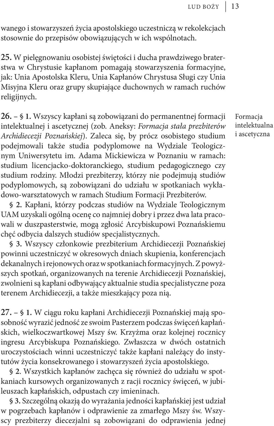 Kleru oraz grupy skupiające duchownych w ramach ruchów religijnych. Formacja intelektualna i ascetyczna 26. 1.