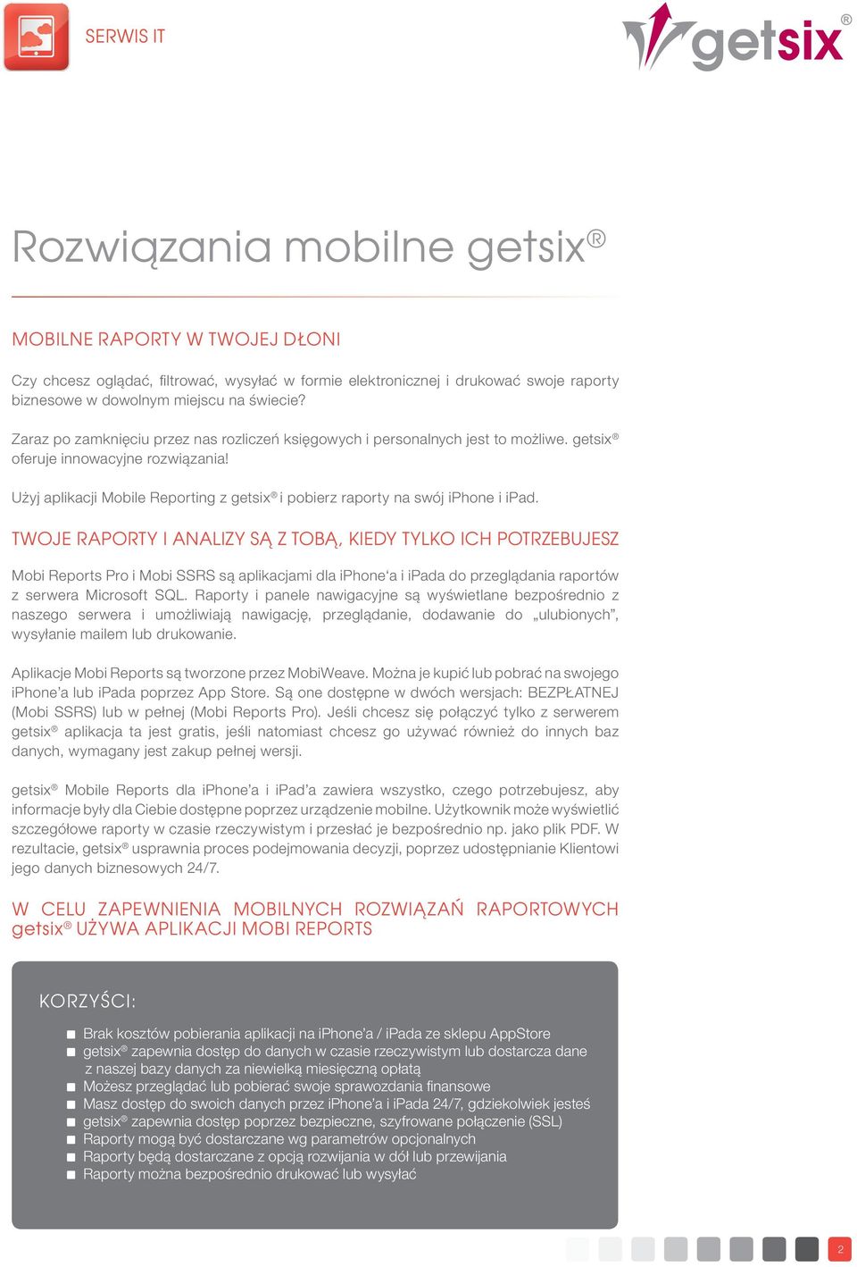 Użyj aplikacji Mobile Reporting z getsix i pobierz raporty na swój iphone i ipad.