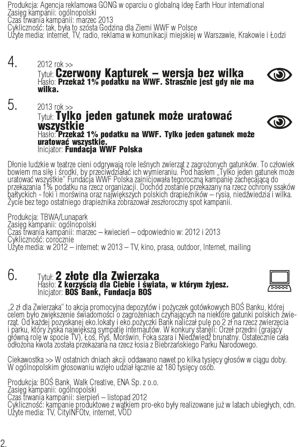 Strasznie jest gdy nie ma wilka. 5. 2013 rok >> Tytuł Tylko jeden gatunek może uratować wszystkie 