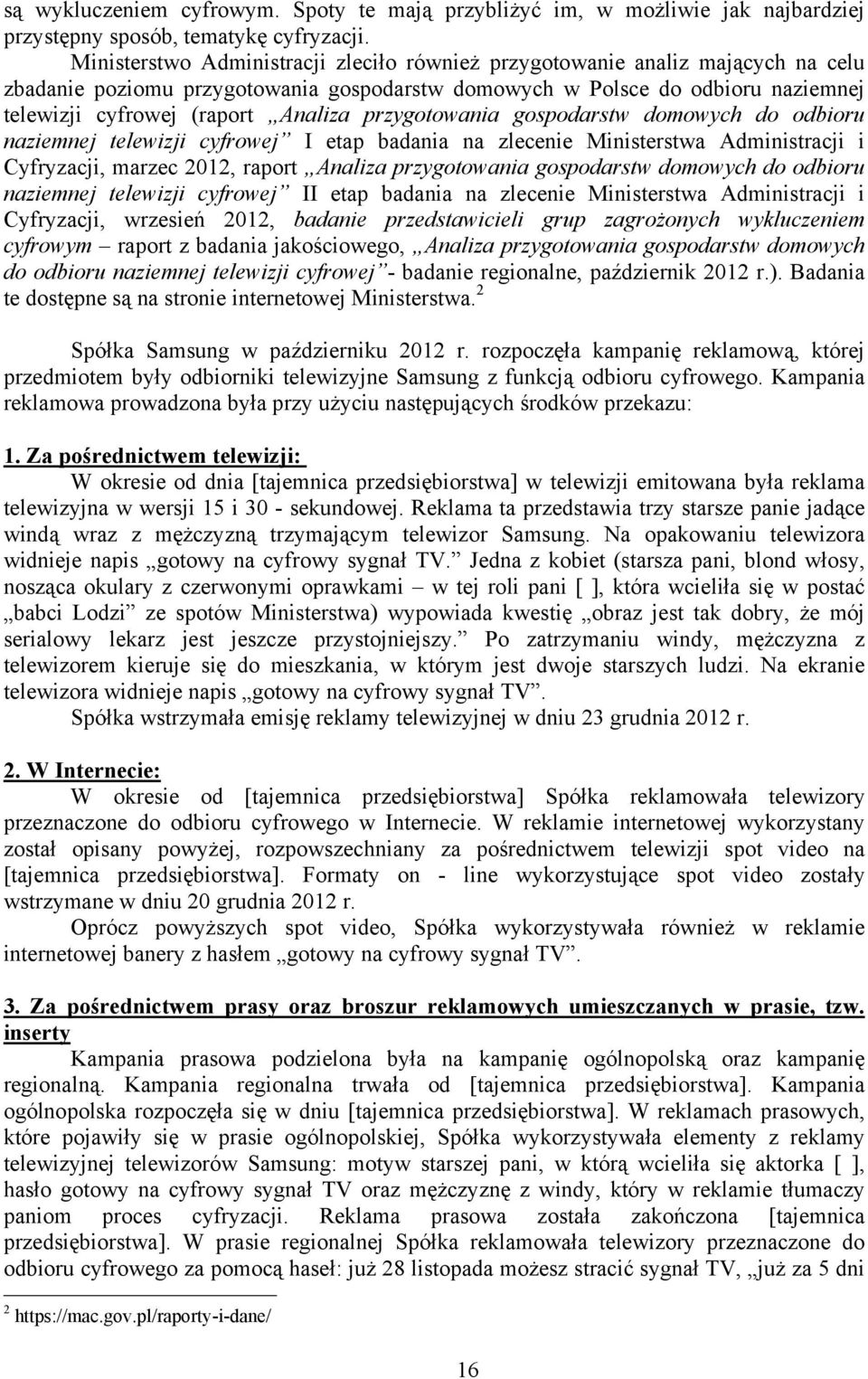 przygotowania gospodarstw domowych do odbioru naziemnej telewizji cyfrowej I etap badania na zlecenie Ministerstwa Administracji i Cyfryzacji, marzec 2012, raport Analiza przygotowania gospodarstw