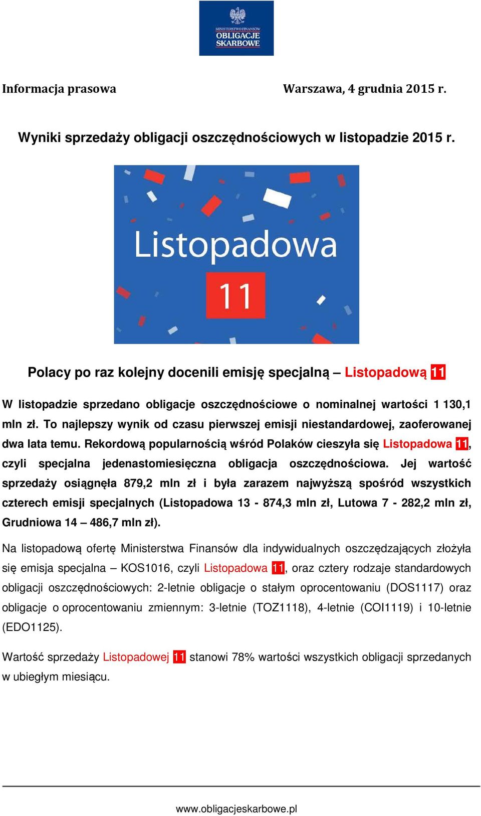 To najlepszy wynik od czasu pierwszej emisji niestandardowej, zaoferowanej dwa lata temu.